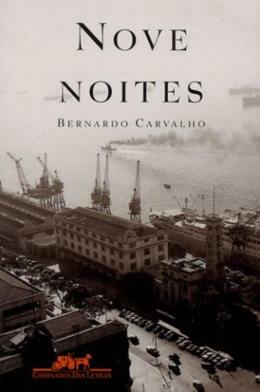 Nove Noites by Bernardo Carvalho