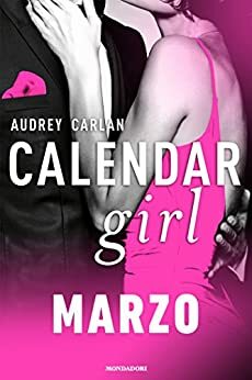 Calendar Girl. Marzo by Audrey Carlan
