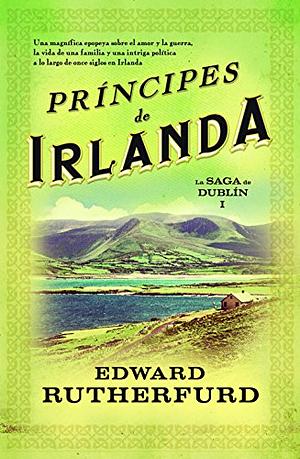 Príncipes de Irlanda by Edward Rutherfurd