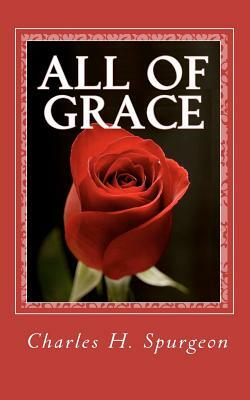 All of Grace by Charles H. Spurgeon