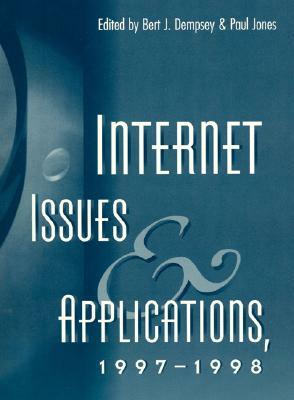 Internet Issues and Applications, 1997-98 by Bert J. Dempsey, Paul Jones