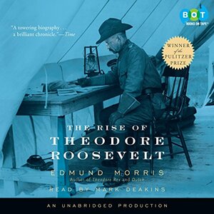 The Rise of Theodore Roosevelt by Edmund Morris