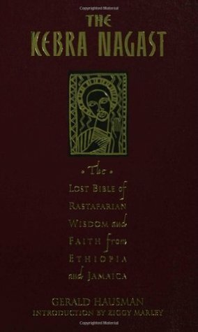 The Kebra Nagast: The Lost Bible of Rastafarian Wisdom and Faith from Ethiopia and Jamaica by Gerald Hausman, Ziggy Marley