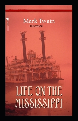 Life On The Mississippi Illustrated by Mark Twain