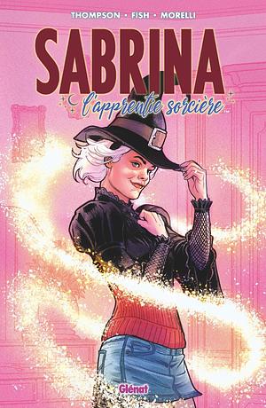 Sabrina L'apprentie sorcière, Tome 1 by Kelly Thompson, Kelly Thompson, Veronica Fish, Andy Fish