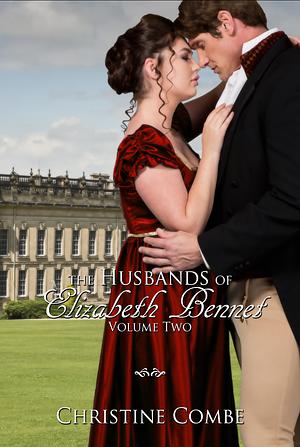 The Husbands of Elizabeth Bennet, Volume Two by Christine Combe