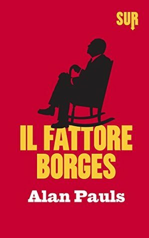 Il fattore Borges by Alan Pauls