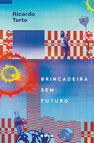 Brincadeira Sem Futuro by Ricardo Terto