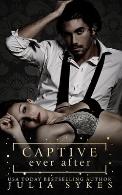 Captive Ever After by Julia Sykes