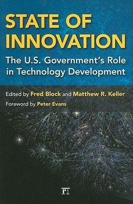 State of Innovation: The U.S. Government's Role in Technology Development by Fred L. Block, Matthew R. Keller