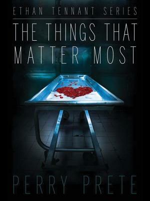 The Things That Matter Most, Volume 3 by Perry Prete