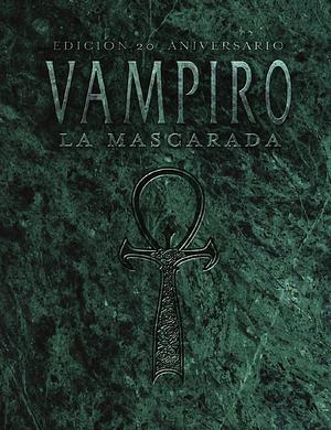 Vampiro: La Mascarada by Stewart Wieck, Tom Dowd, Mark Rein-Hagen, Lisa Stevens, Graeme Davis