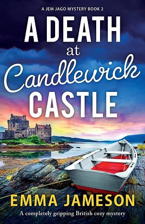 A Death at Candlewick Castle: A completely gripping British cozy mystery by Emma Jameson, Emma Jameson