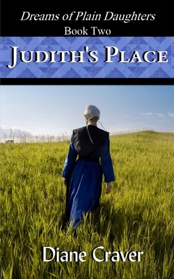 Judith's Place (Dreams of Plain Daughters, Book Two) by Diane Craver