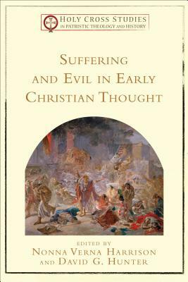 Suffering and Evil in Early Christian Thought by 