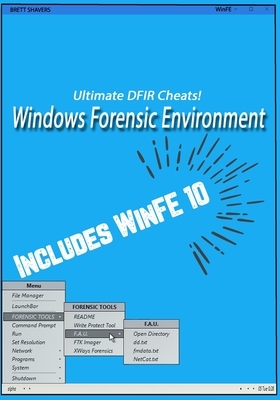 Ultimate DFIR Cheats! Windows Forensic Environment by Brett Shavers