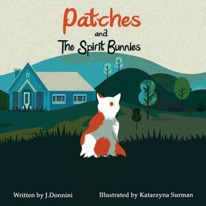 Patches and the Spirit Bunnies by J. Donnini