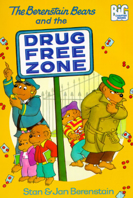 The Berenstain Bears and the Drug-Free Zone by Jan Berenstain, Stan Berenstain