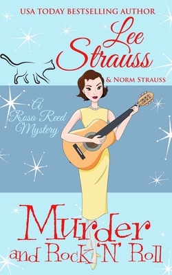 Murder and Rock 'n Roll: a 1950s cozy historical mystery by Lee Strauss