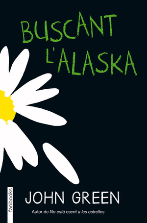 Buscant l'Alaska by John Green