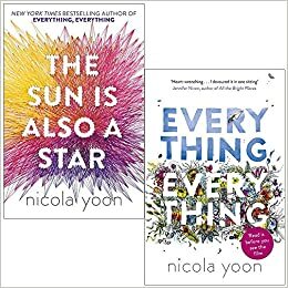 The Sun is also a Star & Everything, Everything By Nicola Yoon 2 Books Collection Set by Everything By Nicola Yoon Everything, Nicola Yoon, The Sun Is Also a Star By Nicola Yoon