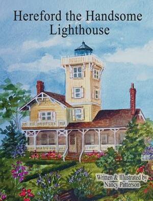 Hereford the Handsome Lighthouse by Nancy Patterson