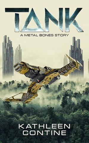 Tank: A Metal Bones Story by Kathleen Contine, Kathleen Contine