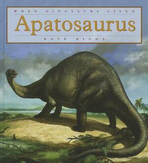 Apatosaurus by Kate Riggs