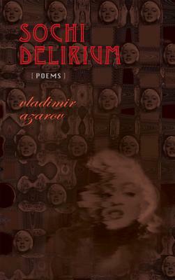 Sochi Delirium: Poems by Vladimir Azarov