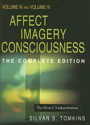 Affect Imagery Consciousness: Volume III: The Negative Affects: Anger and Fear and Volume IV: Cognition: Duplication and Transformation of Informati by Silvan S. Tomkins