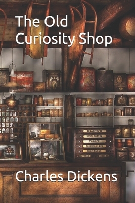 The Old Curiosity Shop by Charles Dickens