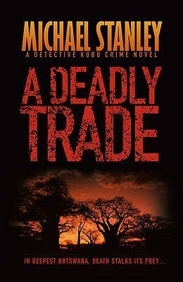 A Deadly Trade by Michael Stanley