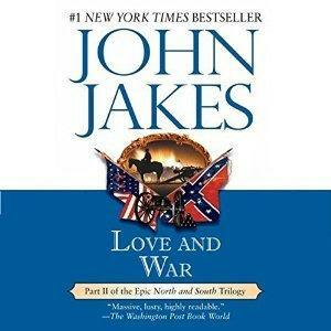 Love and War: : Volume Two of the North and South Trilogy by John Jakes, Grover Gardner