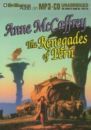 The Renegades of Pern by Anne McCaffrey