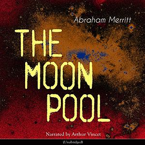 The Moon Pool by A. Merritt