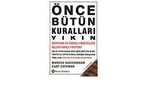 Önce Bütün Kuralları Yıkın by Marcus Buckingham