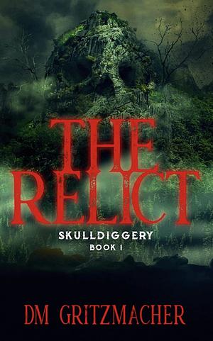 The Relict by DM Gritzmacher