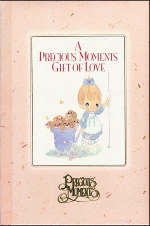 A Precious Moments Gift Of Love by Samuel J. Butcher