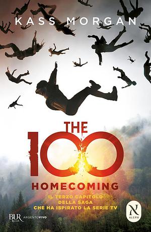 The 100. Homecoming by Kass Morgan