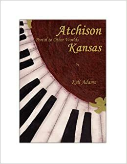 Atchison, Kansas - Portal to Other Worlds by Keli Adams