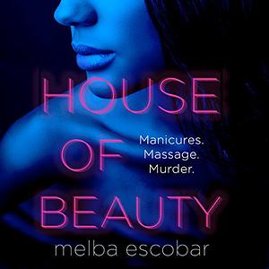 House of Beauty by Melba Escobar