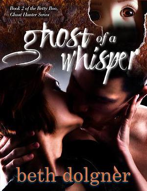 Ghost of a Whisper by Beth Dolgner