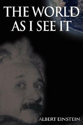 The World As I See It by Albert Einstein