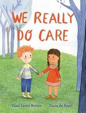 We Really Do Care by Tami Lewis Brown, Tania de Regil