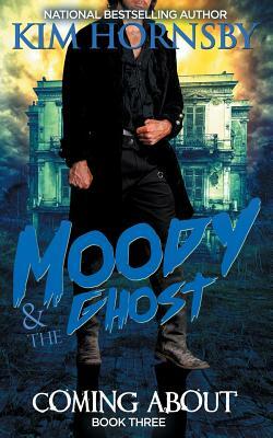 Moody & The Ghost - COMING ABOUT by Kim Hornsby