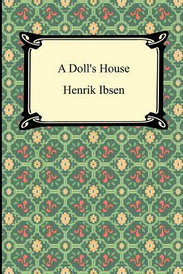 A Doll's House by Henrik Ibsen