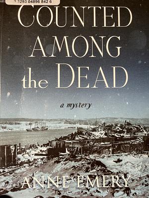 Counted Among the Dead: A Mystery by Anne Emery