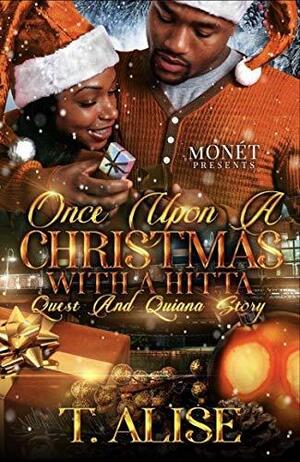 Once Upon A Christmas With A Hitta: Quest And Quiana Story by T. Alise