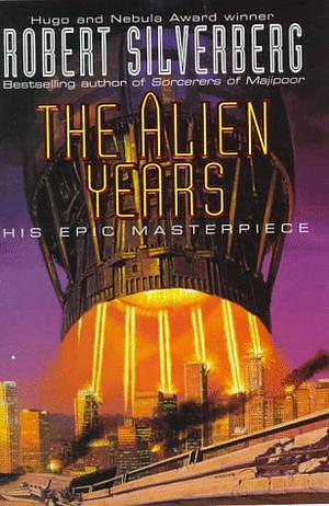 The Alien Years by Robert Silverberg