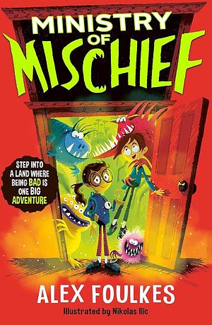 Ministry of Mischief  by Alex Foulkes